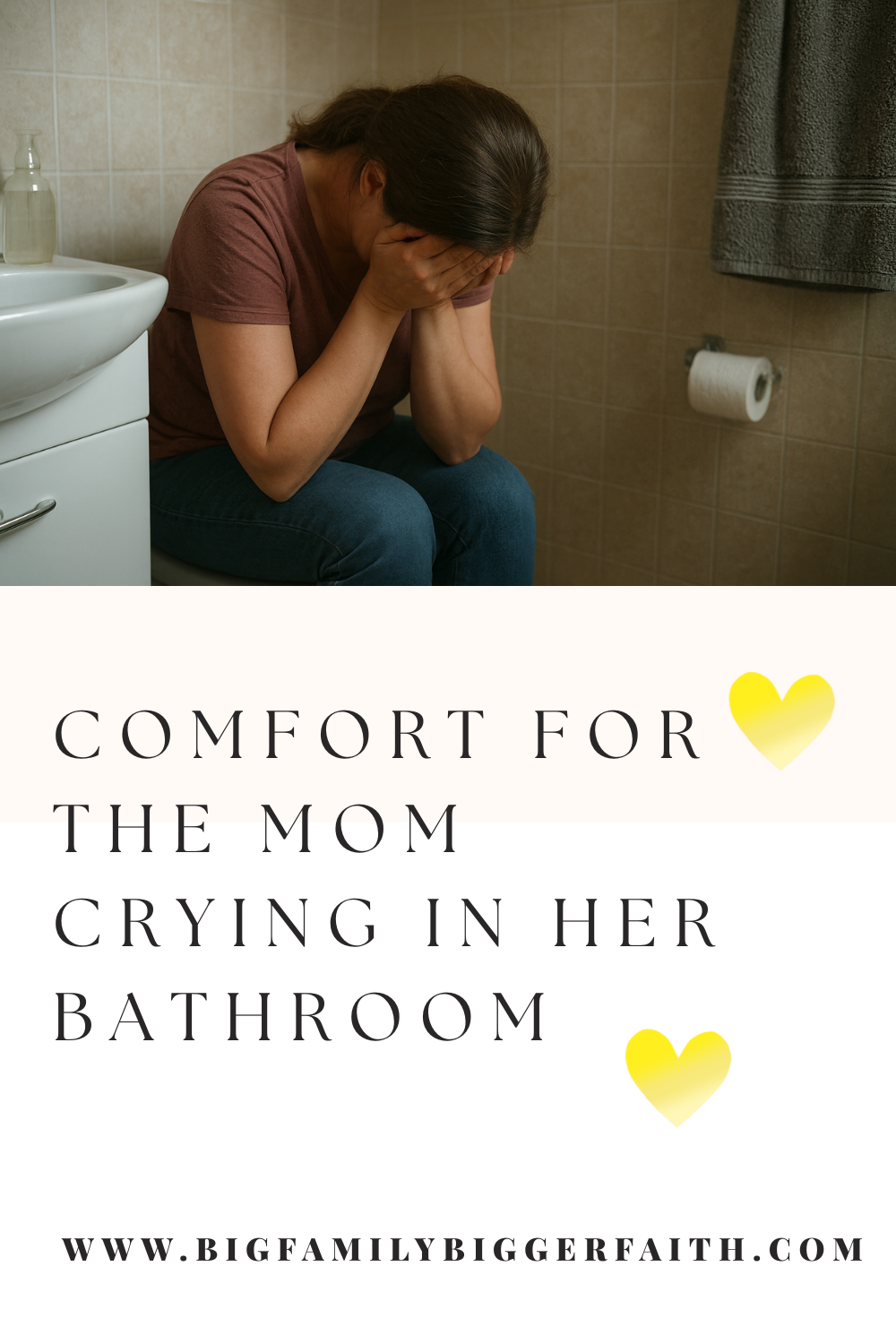 comfort for the mom crying in her bathroom