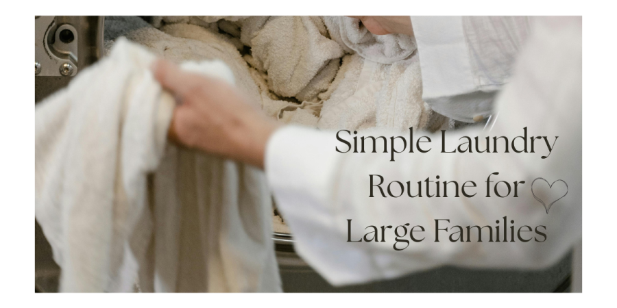 Simple Laundry Routine for Large Families